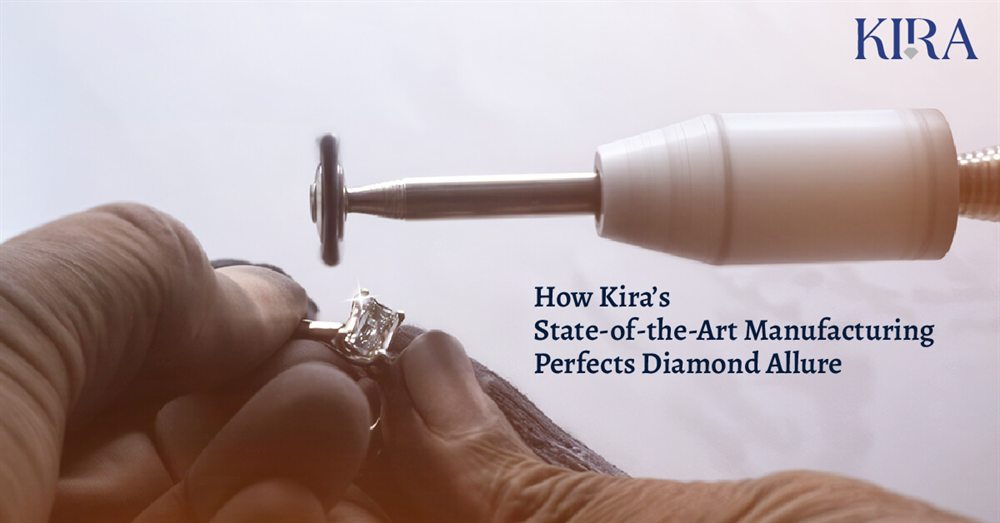 How KIRA's state of the art manufacturing perfects lab grown diamond allure