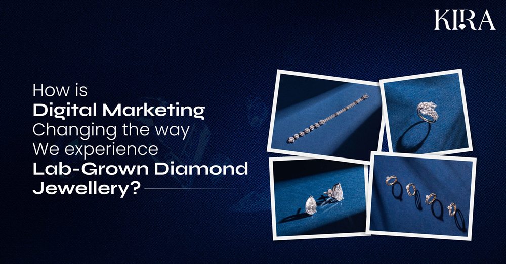 How digital marketing is changing the way we experience lab grown diamond jewellery